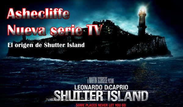 Ashecliffe Origen de Shutter Island
